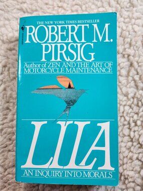 Robert M Pirsig Lila An Inquiry into Morals Paperback Bantam 1992 Used Good